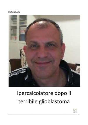 Ipercalcolatore dopo il terribile glioblastoma