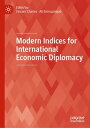 Modern Indices for International Economic Diplomacy【電子書籍】