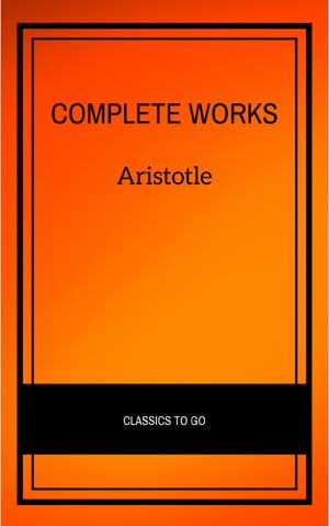 Aristotle: The Complete Works【電子書籍】[ Aristotle ] 1