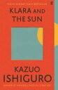 Klara and the Sun The Times and Sunday Times Book of the Year【電子書籍】 Kazuo Ishiguro