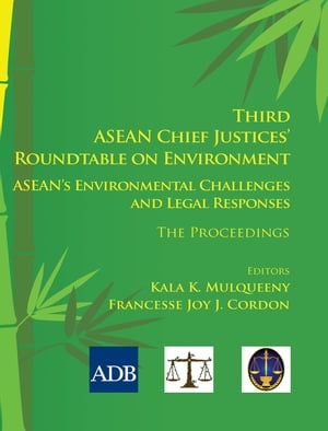 ŷKoboŻҽҥȥ㤨Third ASEAN Chief Justices' Roundtable on Environment ASEAN's Environmental Challenges and Legal ResponsesThe ProceedingsŻҽҡۡפβǤʤ781ߤˤʤޤ