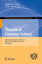 Theoretical Computer Science 35th National Conference, NCTCS 2017, Wuhan, China, October 14-15, 2017, Proceedings【電子書籍】