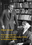 Meine Begegnungen mit C.G. Jung und Hermann Hesse in vision?rer Schau【電子書籍】[ Miguel Serrano ]