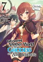 Full Clearing Another World under a Goddess with Zero Believers: Volume 7【電子書籍】[...