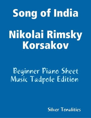 Song of India Nikolai Rimsky Korsakov - Beginner Piano Sheet Music Tadpole Edition