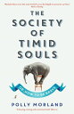 The Society of Timid Souls Or, How to be Brave【電子書籍】 Polly Morland