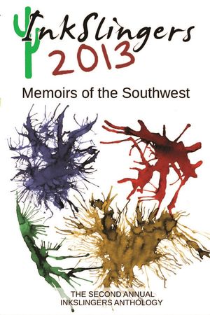 Inkslingers 2013: Memoirs of the Southwest