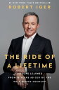 The Ride of a Lifetime Lessons Learned from 15 Years as CEO of the Walt Disney Company【電子書籍】 Robert Iger