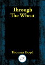 ŷKoboŻҽҥȥ㤨Through the WheatŻҽҡ[ Thomas Boyd ]פβǤʤ110ߤˤʤޤ