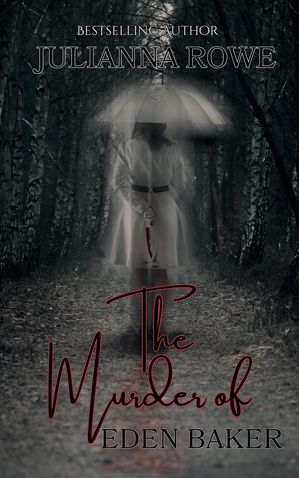 The Murder of Eden BakerŻҽҡ[ Julianna Rowe ]