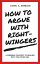 How to Argue with Right-Wingers – A Winning Strategy to Dealing With the Other Side