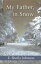 My Father, in SnowŻҽҡ[ E. Sheila Johnson ]