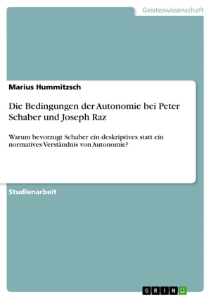 Die Bedingungen der Autonomie bei Peter Schaber und Joseph Raz