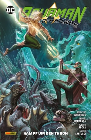 Aquaman - Held von Atlantis - Bd. 4: Kampf um den ThronŻҽҡ[ Kelly Sue DeConnick ]