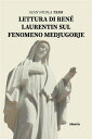 Lettura di Ren? Laurentin sul fenomeno Medjugorje【電子書籍】[ Gian Nicola Tassi ]