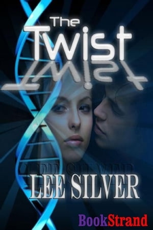 The Twist【電子書籍】[ Lee Silver ]