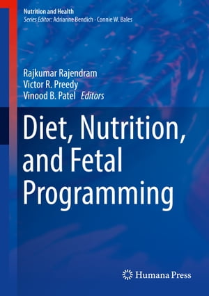 楽天楽天Kobo電子書籍ストアDiet, Nutrition, and Fetal Programming【電子書籍】
