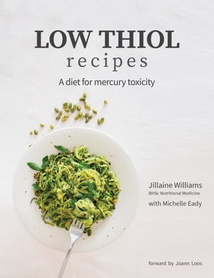 Low Thiol Recipes For people with symptoms of mercury toxicity and thiol intolerance