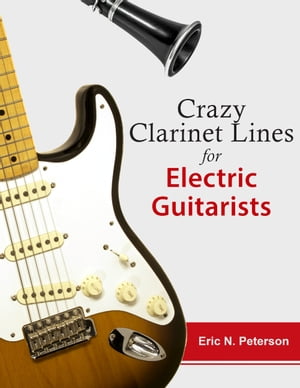 Crazy Clarinet Lines for Electric Guitarists