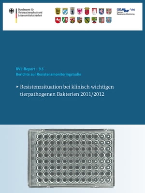 Berichte zur Resistenzmonitoringstudie 2011/2012 Resistenzsituation bei klinisch wichtigen tierpathogenen Bakterien