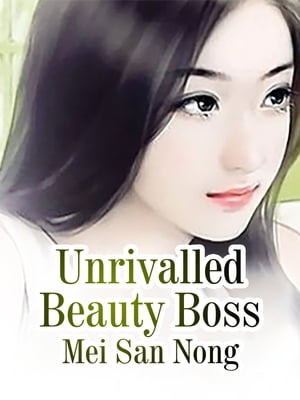 Unrivalled Beauty Boss Volume 2【電子書籍