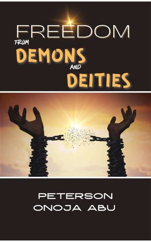 Freedom From Demons and Deities