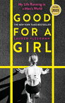 Good for a Girl My Life Running in a Man's World - WINNER OF THE WILLIAM HILL SPORTS BOOK OF THE YEAR AWARD 2023【電子書籍】[ Lauren Fleshman ]