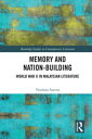 Memory and Nation-Building World War II in Malaysian Literature【電子書籍】[ Vandana S...