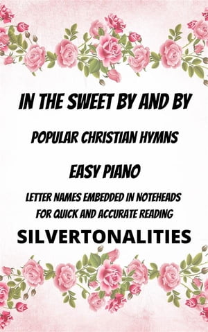 In the Sweet By and By Piano Hymns Collection for Easy Piano