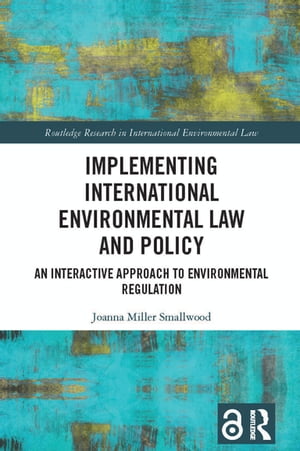 Implementing International Environmental Law and Policy