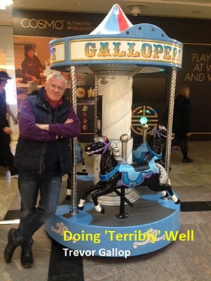 Doing 'Terribly' Well!Żҽҡ[ Trevor Gallop ]