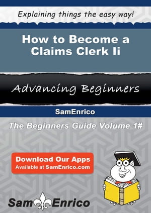 How to Become a Claims Clerk Ii How to Become a Claims Clerk Ii【電子書籍】[ Bell Naylor ]
