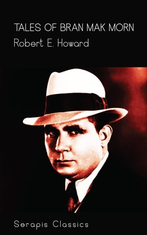 ŷKoboŻҽҥȥ㤨Tales of Bran Mak Morn (Serapis ClassicsŻҽҡ[ Robert E. Howard ]פβǤʤ200ߤˤʤޤ