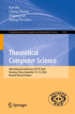 Theoretical Computer Science 38th National Conference, NCTCS 2020, Nanning, China, November 13?15, 2020, Revised Selected PapersŻҽҡ