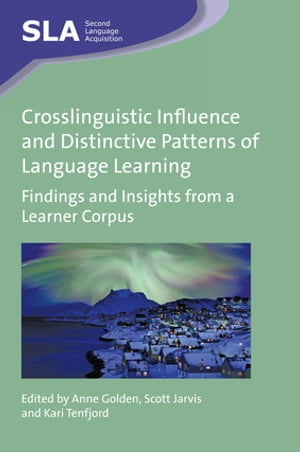 Crosslinguistic Influence and Distinctive Patterns of Language Learning Findings and Insights from a Learner Corpus