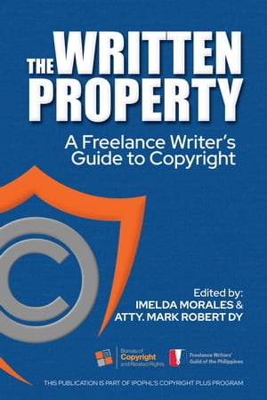 The Written Property: A Freelance Writer's Guide to Copyright