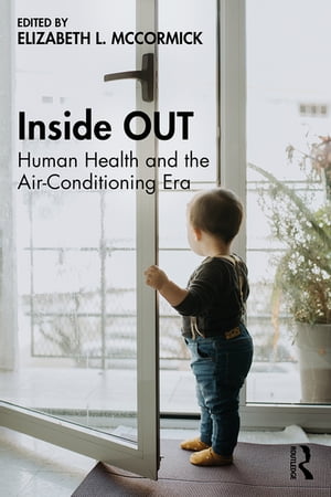 Inside OUT Human Health and the Air-Conditioning Era【電子書籍】