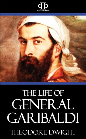 The Life of General Garibaldi