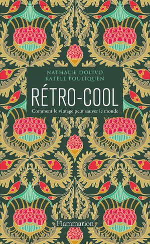Rétro-Cool. Comment le vintage peut sauver le monde
