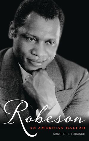 Robeson An American Ballad【電子書籍】[ Arnold H. Lubasch ]