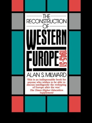 The Reconstruction of Western Europe, 1945-51