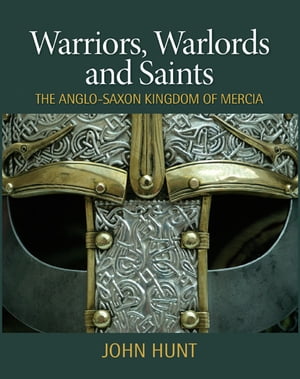 ŷKoboŻҽҥȥ㤨Warriors, Warlords and Saints The Anglo-Saxon Kingdom of MerciaŻҽҡ[ John Hunt ]פβǤʤ2,008ߤˤʤޤ