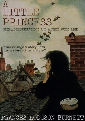 A Little Princess: With 13 Illustrations and a Free Audio Link.Żҽҡ[ Frances Hodgson Burnett ]