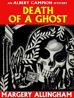 Death of a Ghost (Campion #6)Żҽҡ[ Margery Allingham ]
