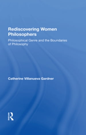 Rediscovering Women Philosophers Genre And The Boundaries Of Philosophy