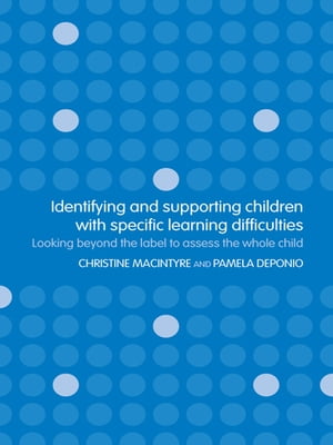 Identifying and Supporting Children with Specific Learning Difficulties