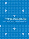 Identifying and Supporting Children with Specific Learning Difficulties Looking Beyond the Label to Support the Whole Child【電子書籍】 Pamela Deponio