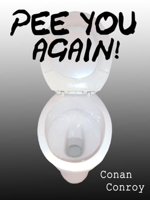 Pee You Again!