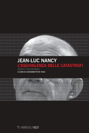 L'equivalenza delle catastrofi (Dopo Fukushima)【電子書籍】[ Jean-Luc Nancy ]