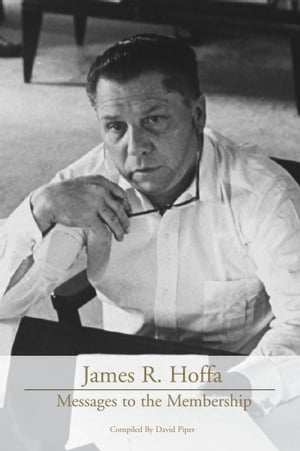 James R. Hoffa: Messages to the Membership